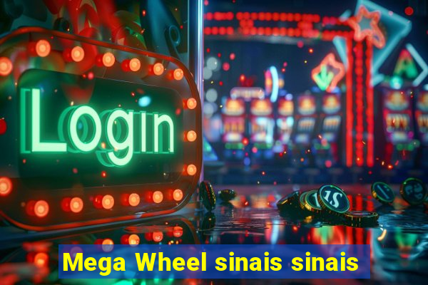 Mega Wheel sinais sinais